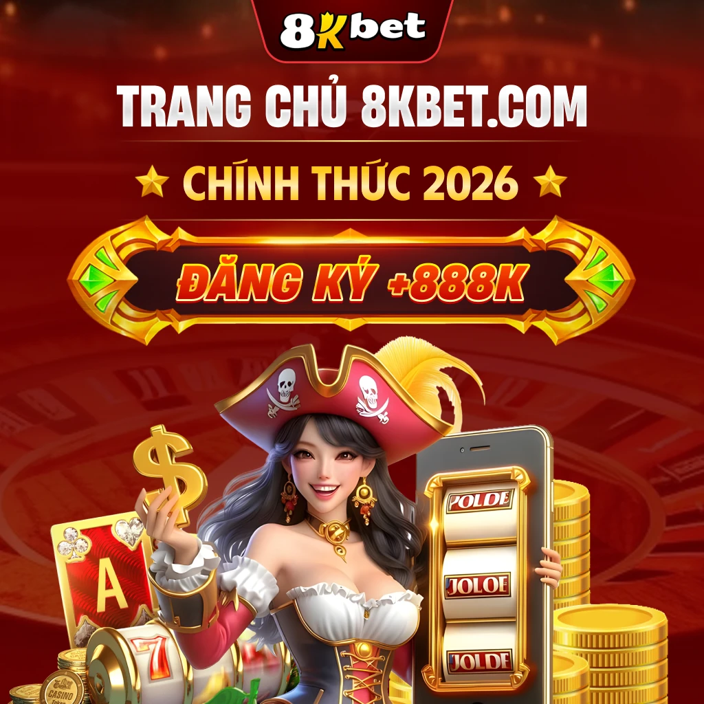 8KBET - Trang Chủ Chính Thức 2026 | Đăng Ký +888K